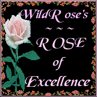 Wild
Rose's Rose of Excellence