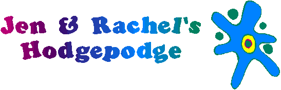Jen and 
Rachel's HodgePodge